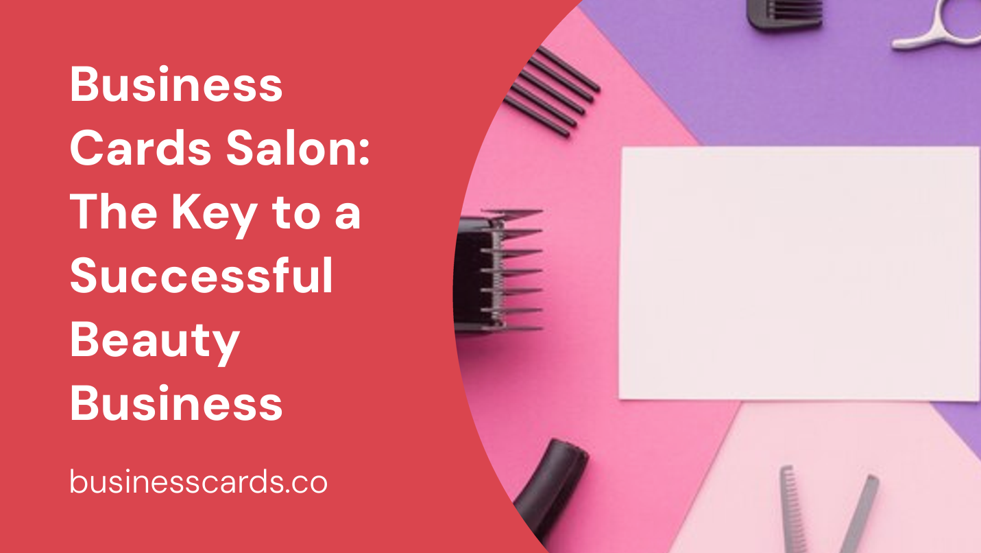 business cards salon the key to a successful beauty business