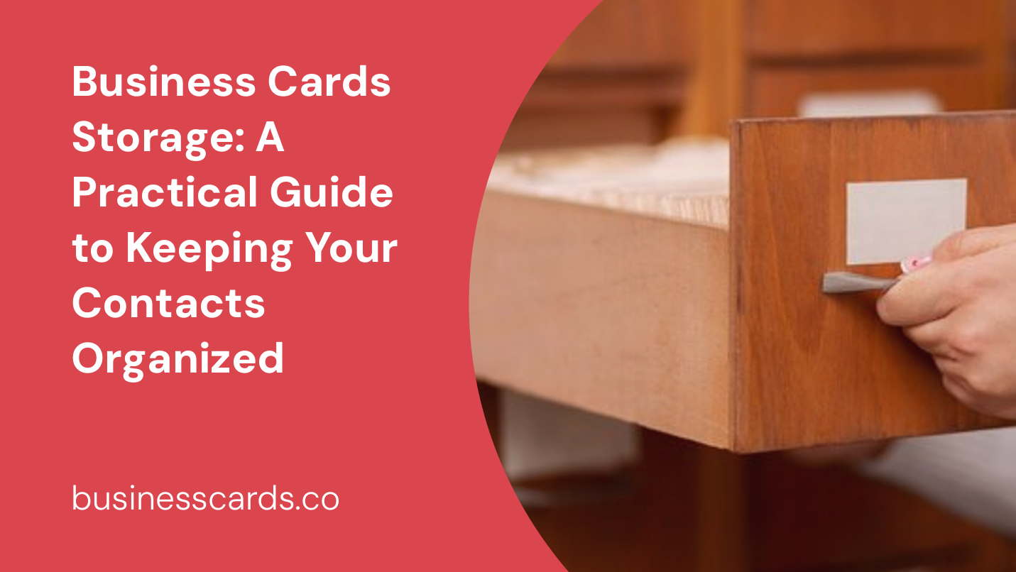 business cards storage a practical guide to keeping your contacts organized