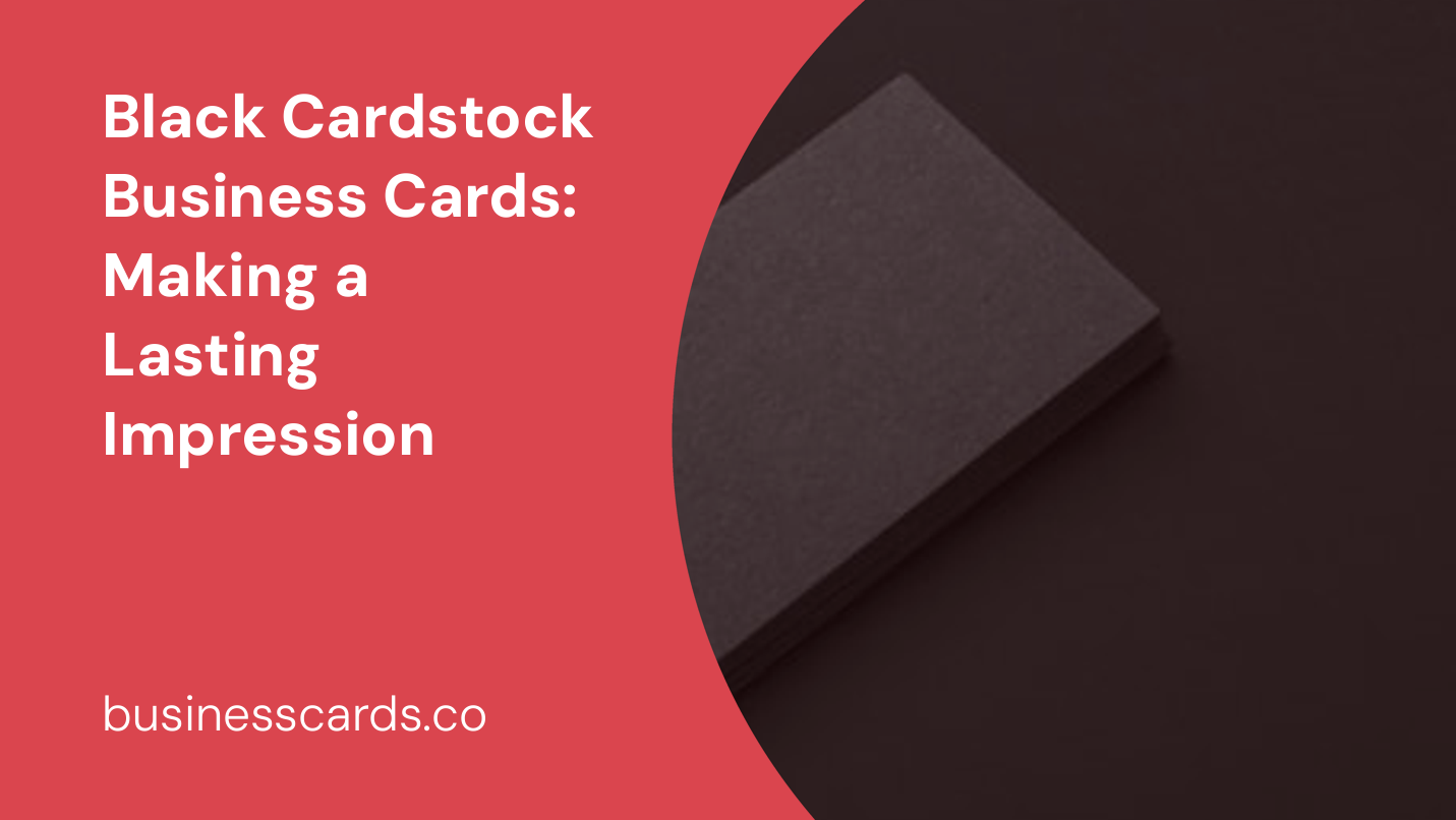 black cardstock business cards making a lasting impression