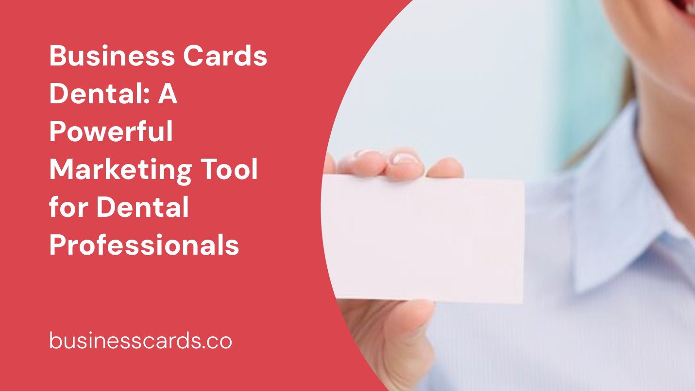 business cards dental a powerful marketing tool for dental professionals