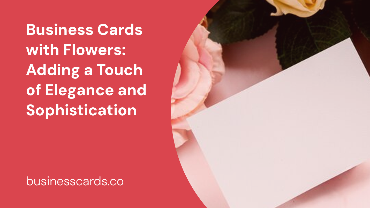 business cards with flowers adding a touch of elegance and sophistication