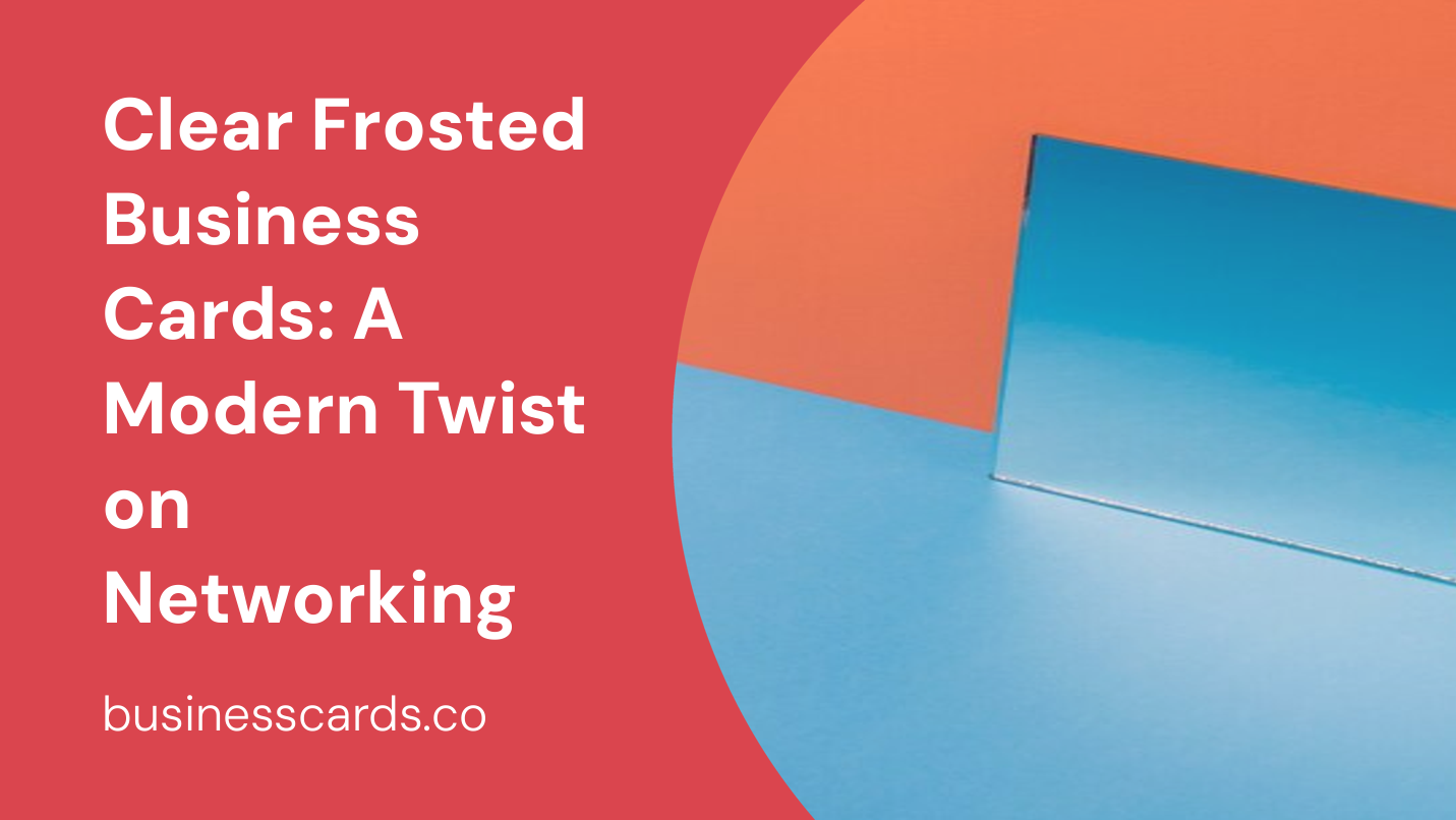 clear frosted business cards a modern twist on networking
