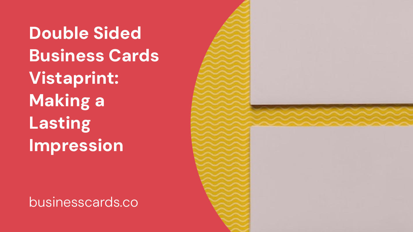 double sided business cards vistaprint making a lasting impression