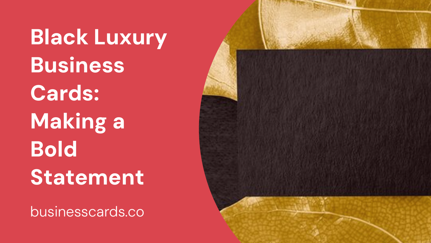 black luxury business cards making a bold statement
