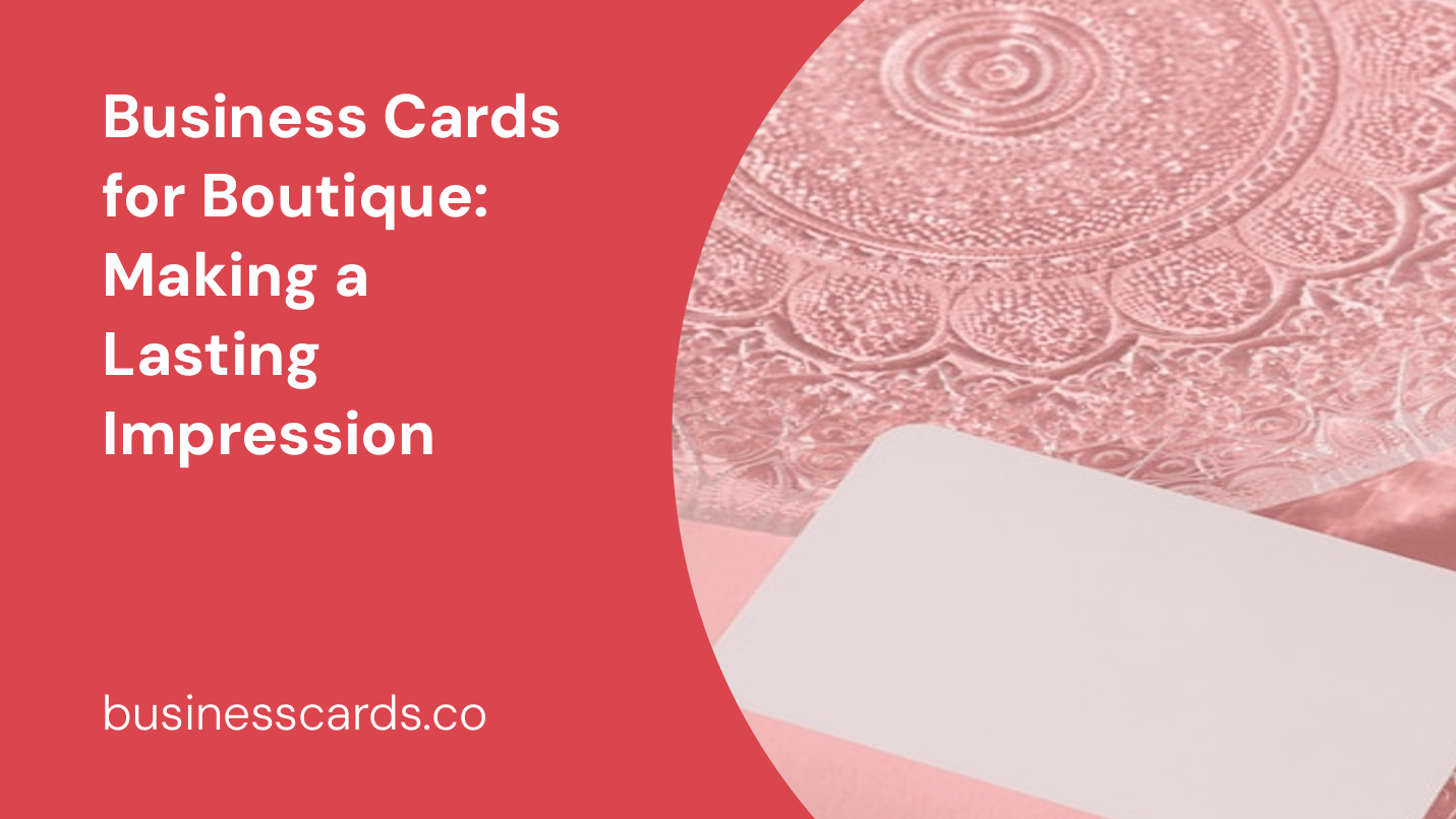 business cards for boutique making a lasting impression