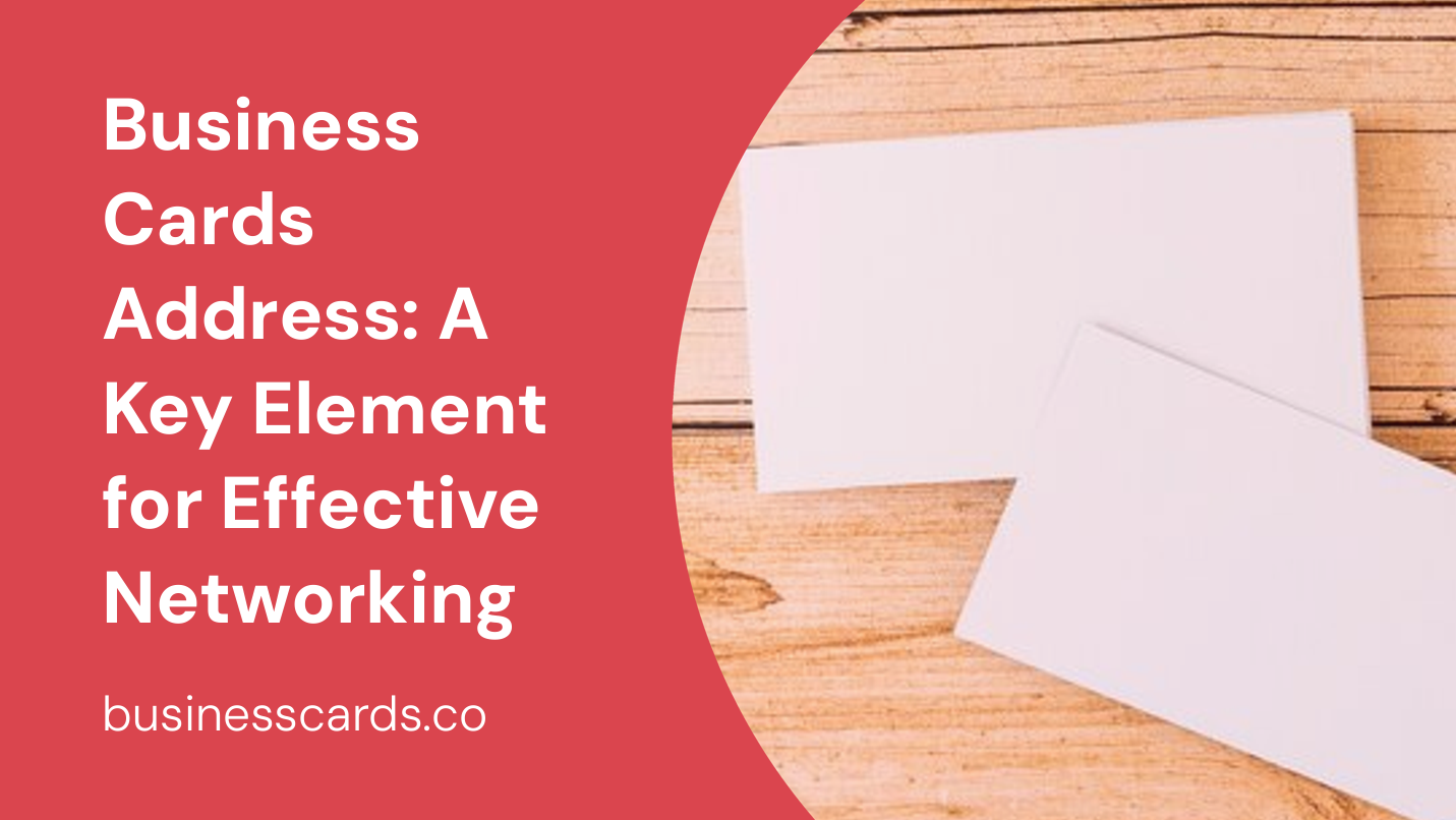 business cards address a key element for effective networking