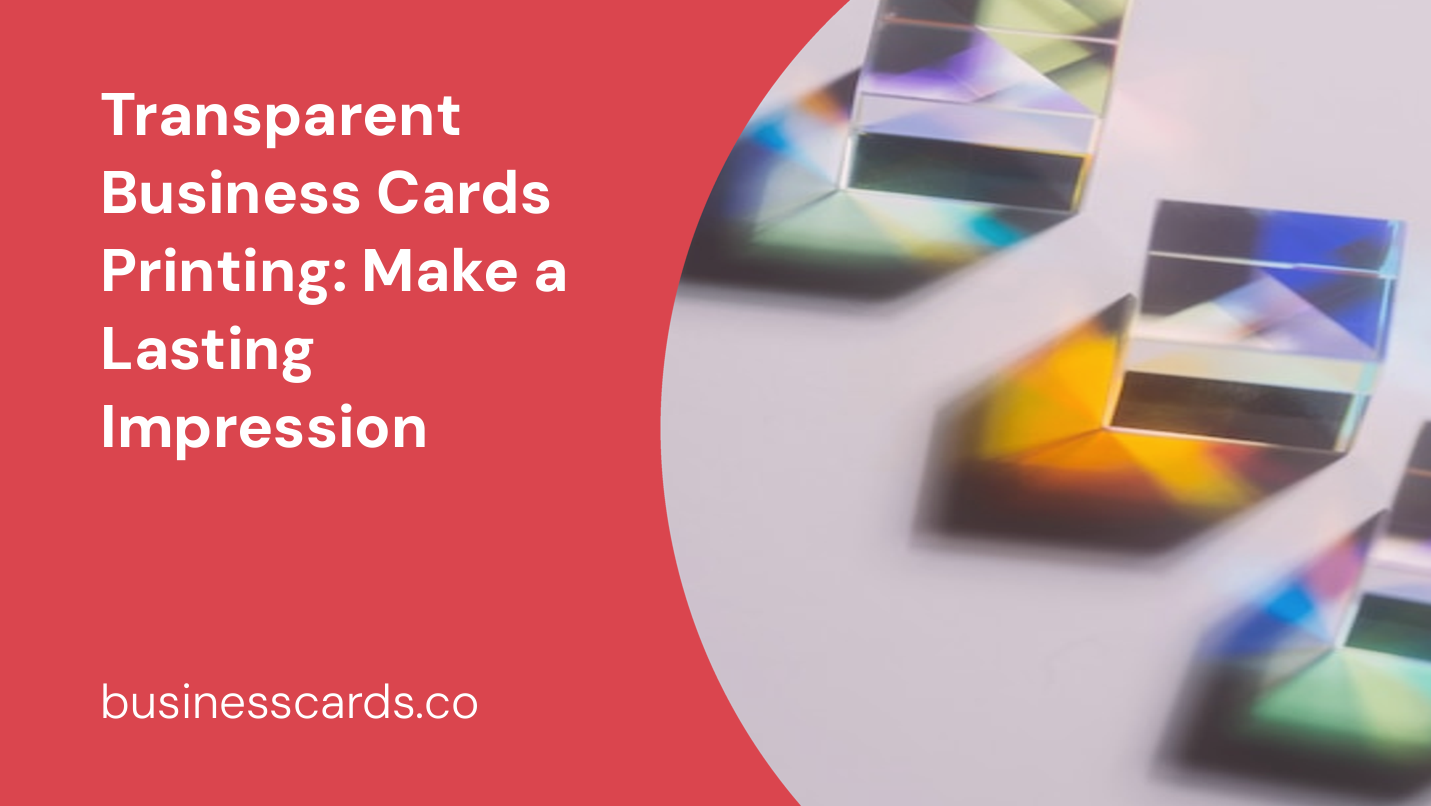 transparent business cards printing make a lasting impression