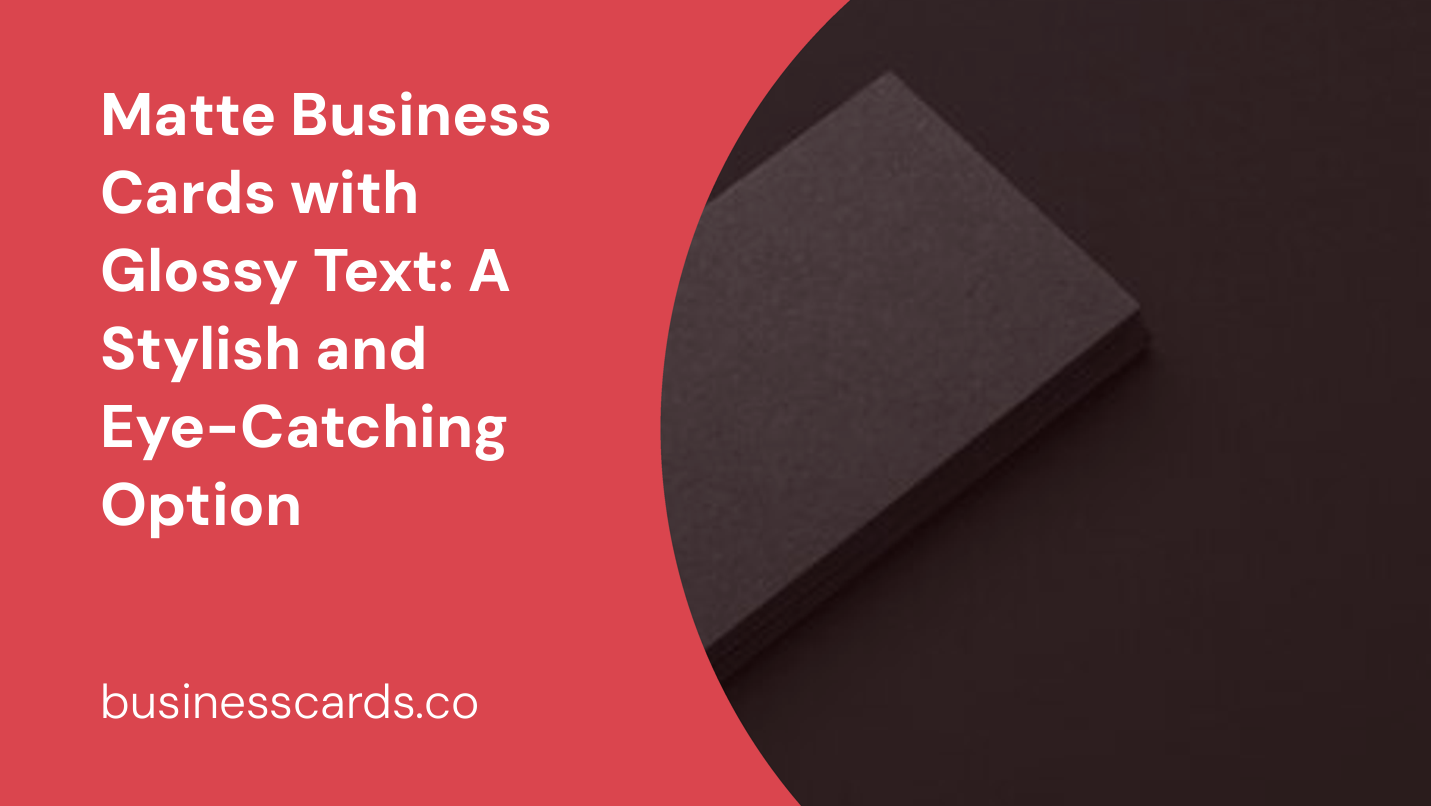 matte business cards with glossy text a stylish and eye-catching option