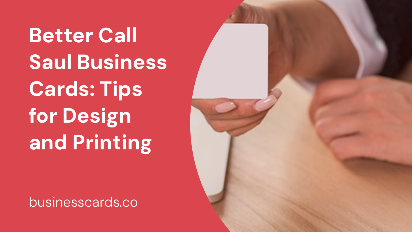 better call saul business cards tips for design and printing