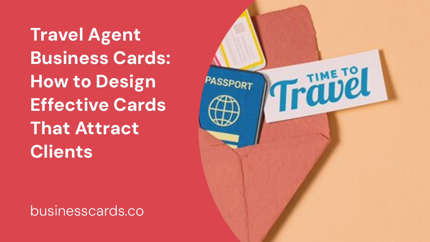 travel agent business cards how to design effective cards that attract clients