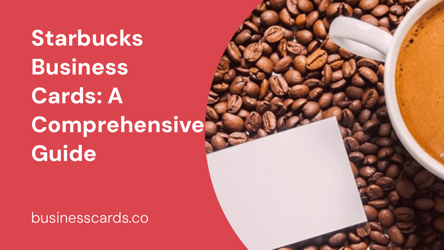 starbucks business cards a comprehensive guide