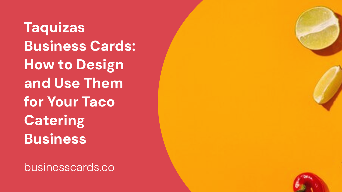 taquizas business cards how to design and use them for your taco catering business