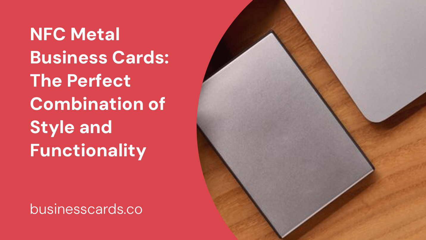 nfc metal business cards the perfect combination of style and functionality