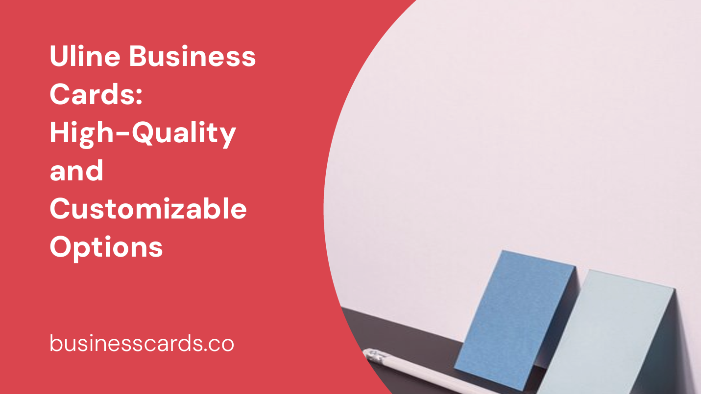 uline business cards high-quality and customizable options