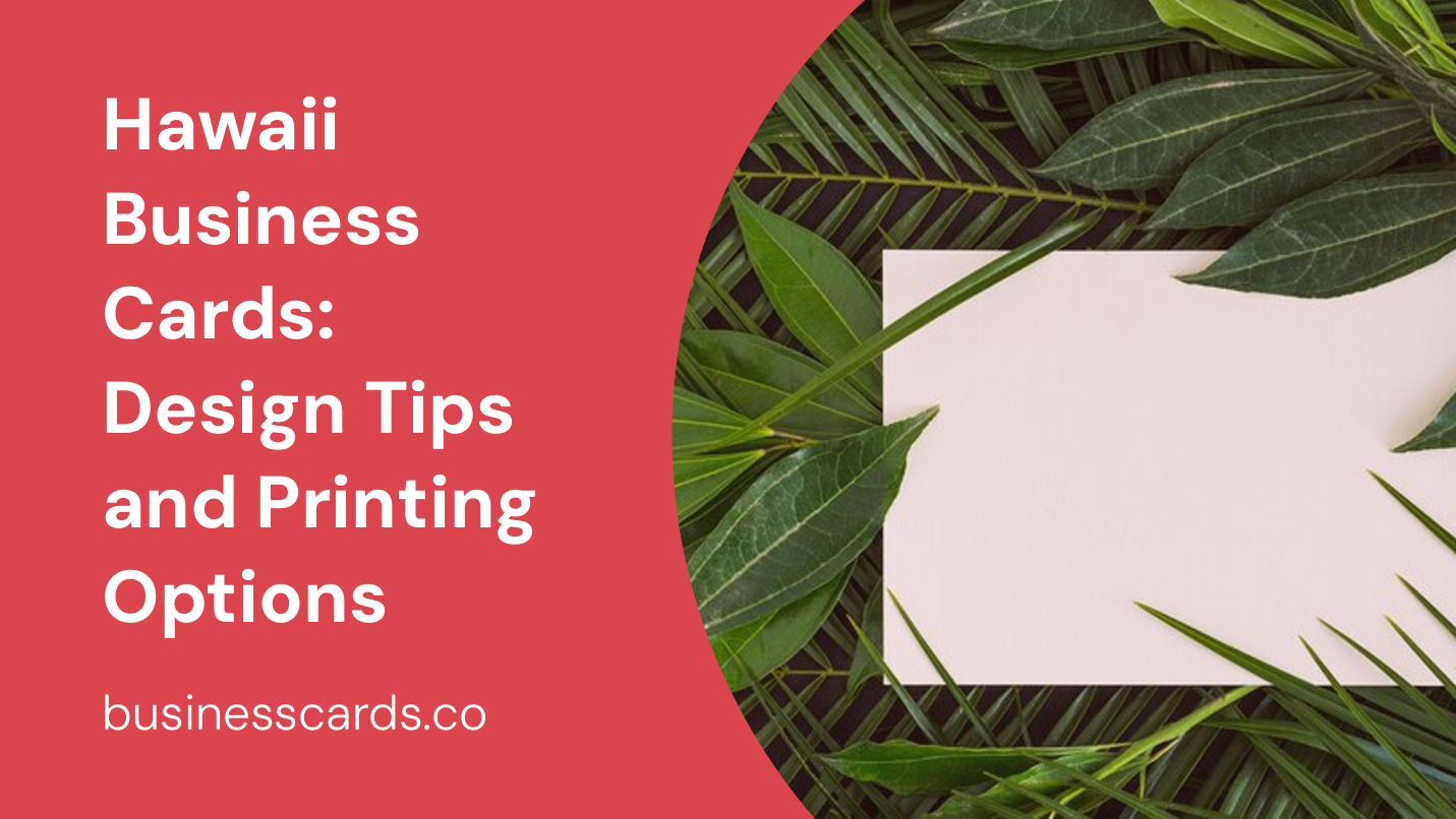 hawaii business cards design tips and printing options