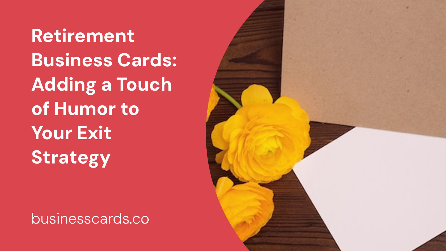 retirement business cards adding a touch of humor to your exit strategy