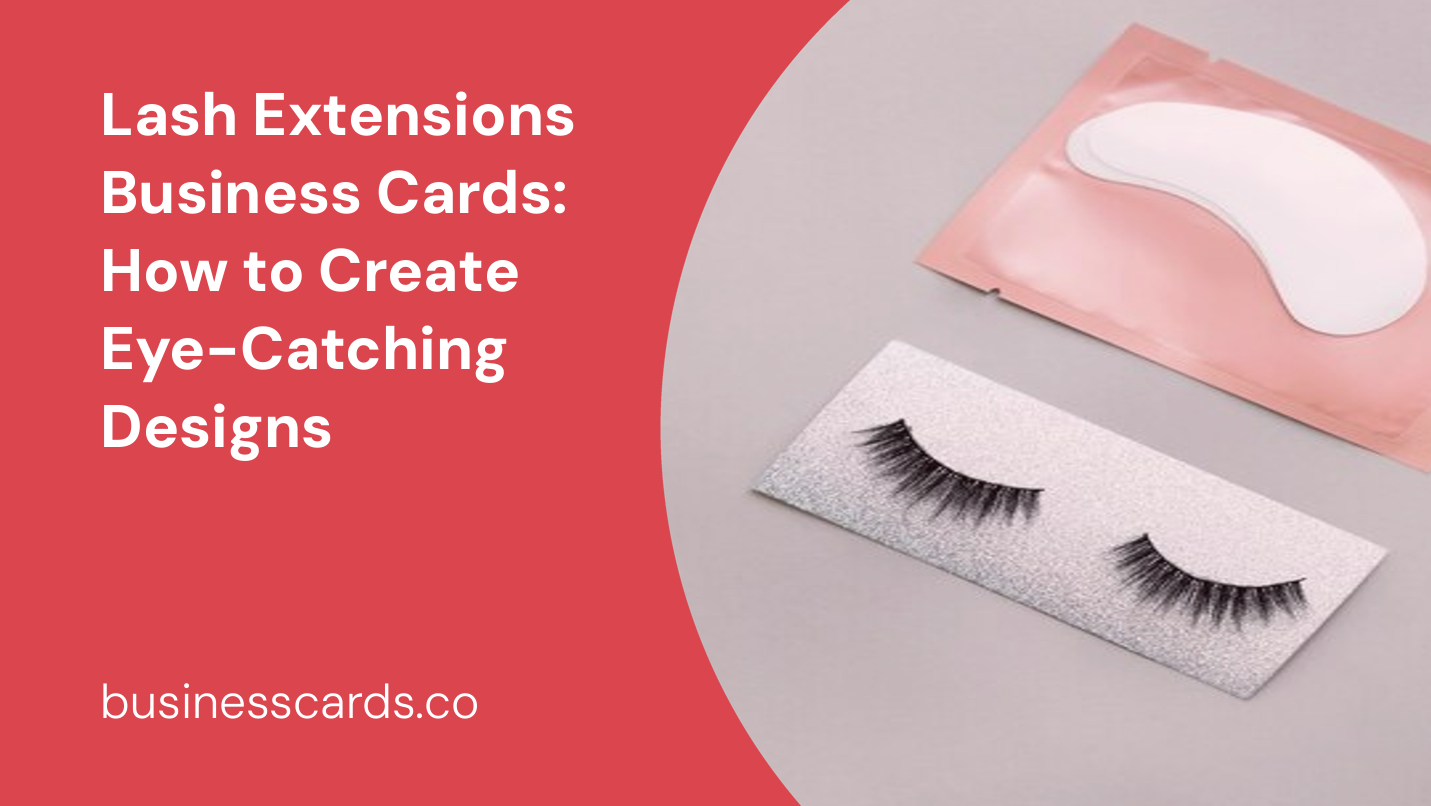 lash extensions business cards how to create eye-catching designs