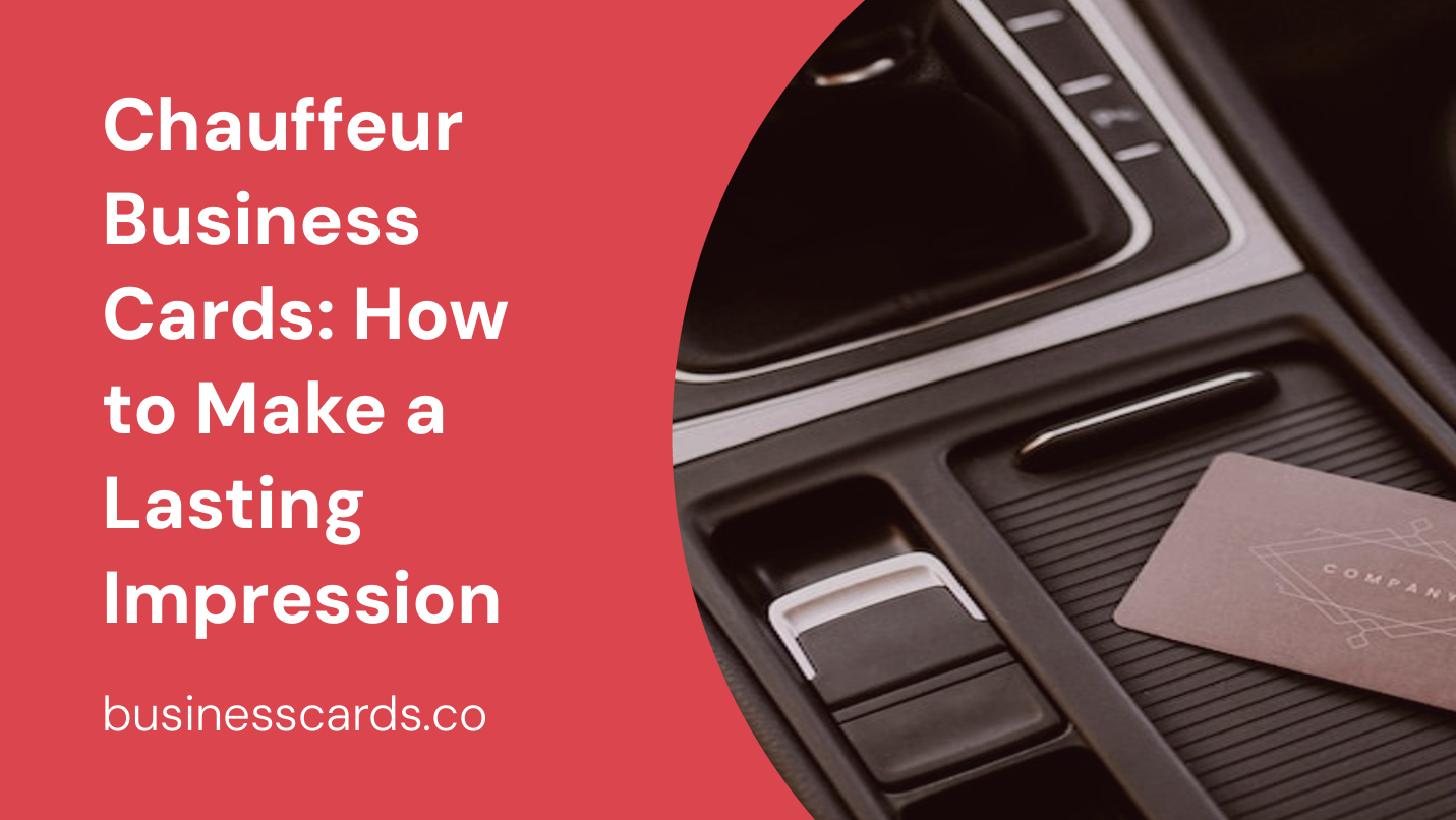 chauffeur business cards how to make a lasting impression