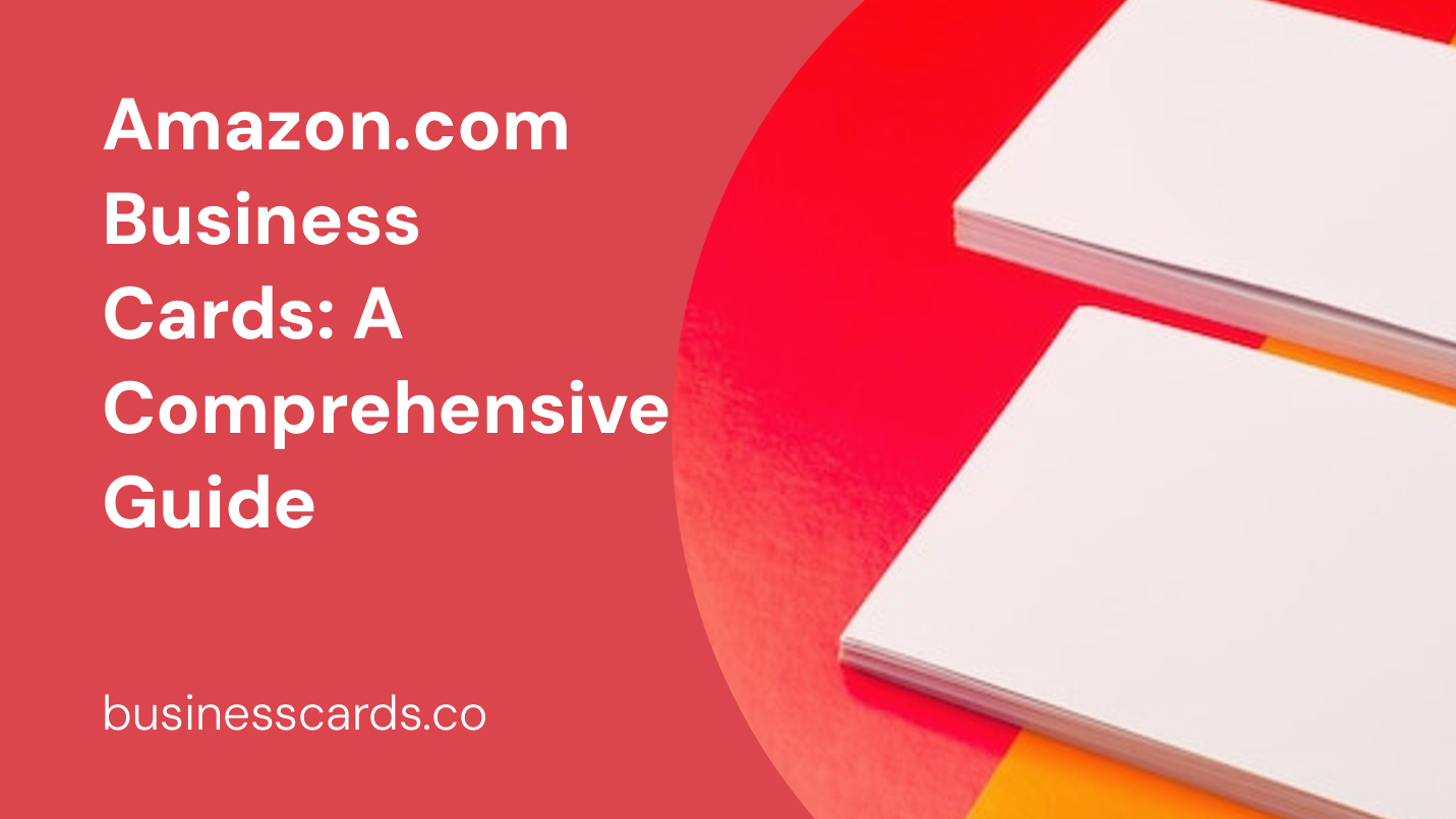 amazon com business cards a comprehensive guide