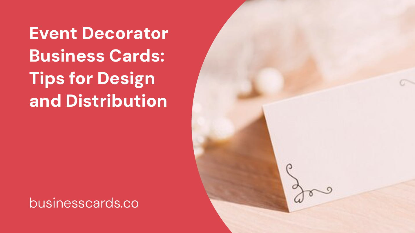 event decorator business cards tips for design and distribution