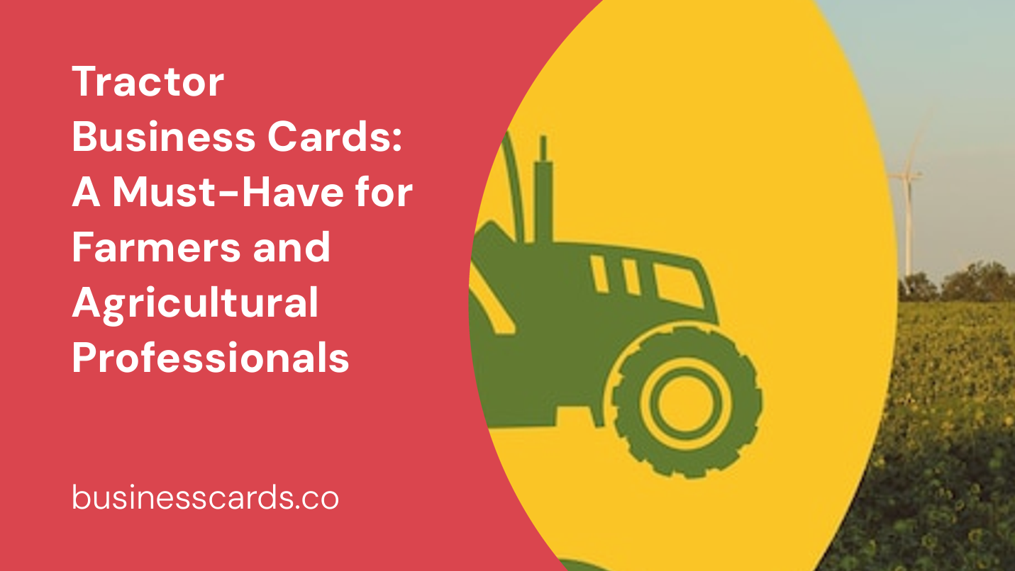 tractor business cards a must-have for farmers and agricultural professionals