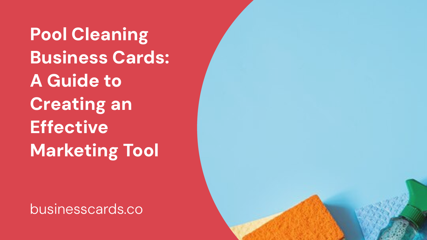 pool cleaning business cards a guide to creating an effective marketing tool