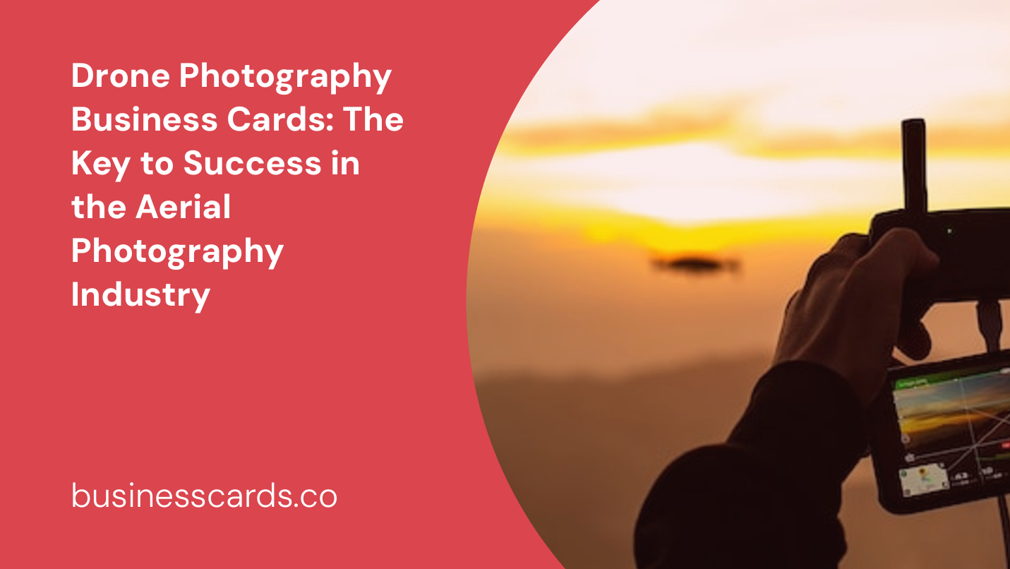 drone photography business cards the key to success in the aerial photography industry
