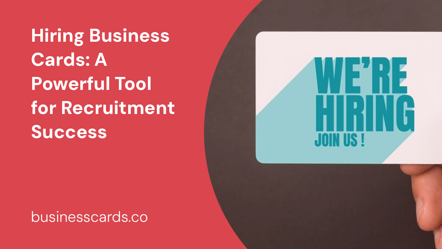 hiring business cards a powerful tool for recruitment success