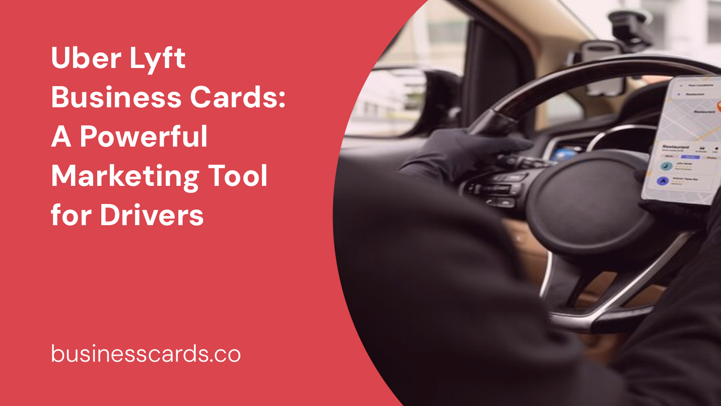 uber lyft business cards a powerful marketing tool for drivers
