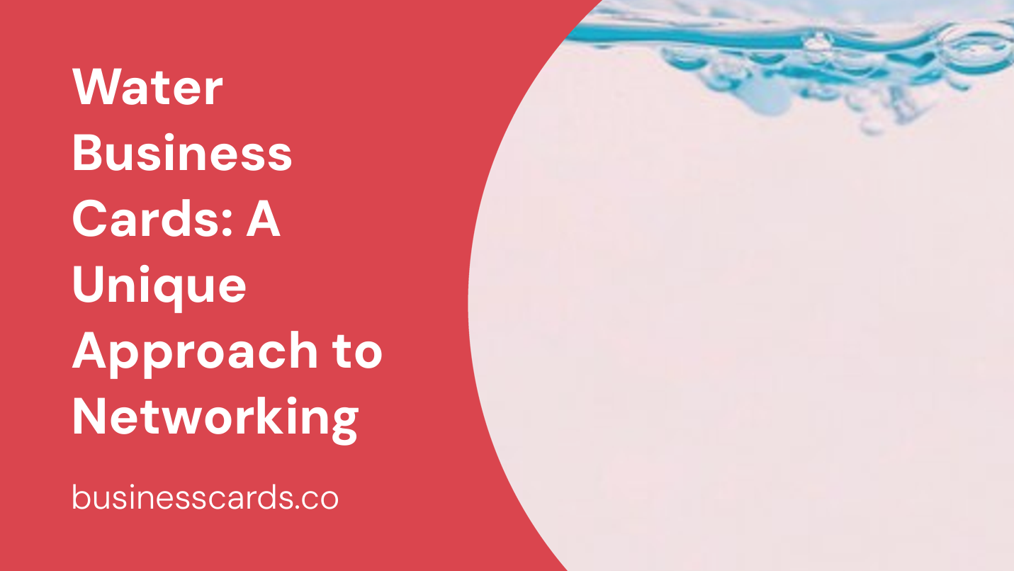 water business cards a unique approach to networking