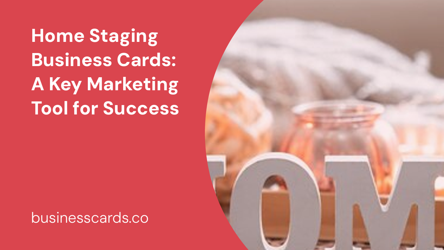 home staging business cards a key marketing tool for success