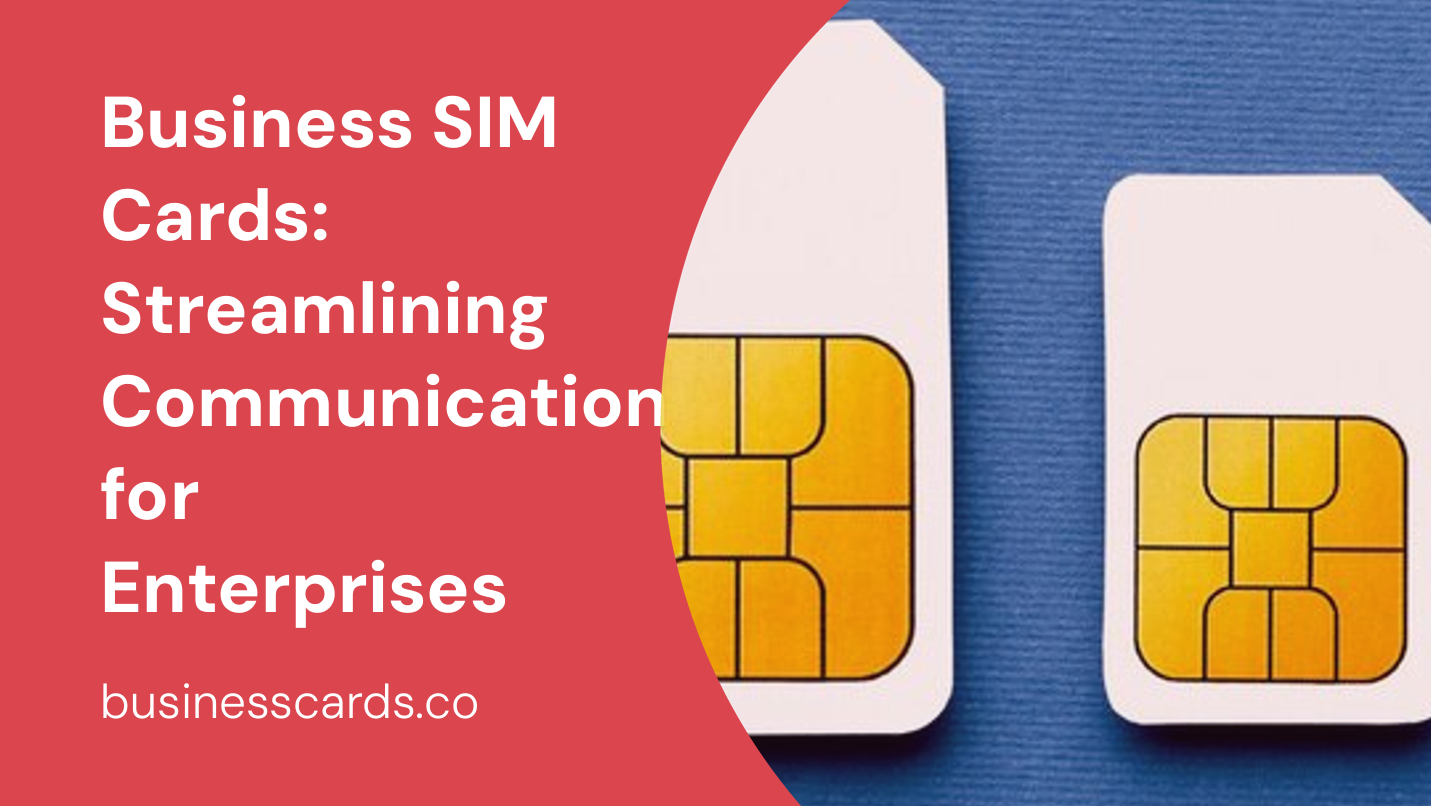 business sim cards streamlining communication for enterprises