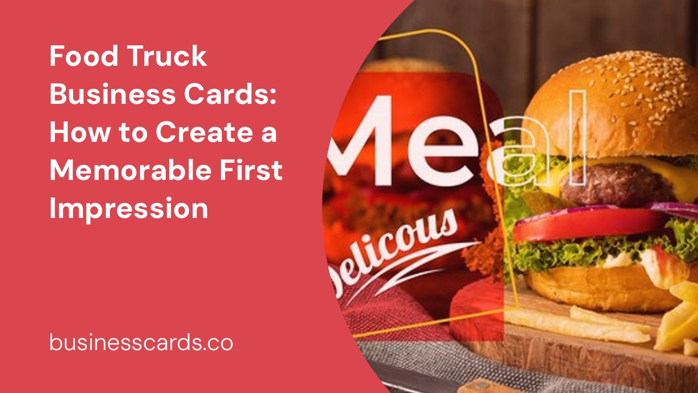 food truck business cards how to create a memorable first impression