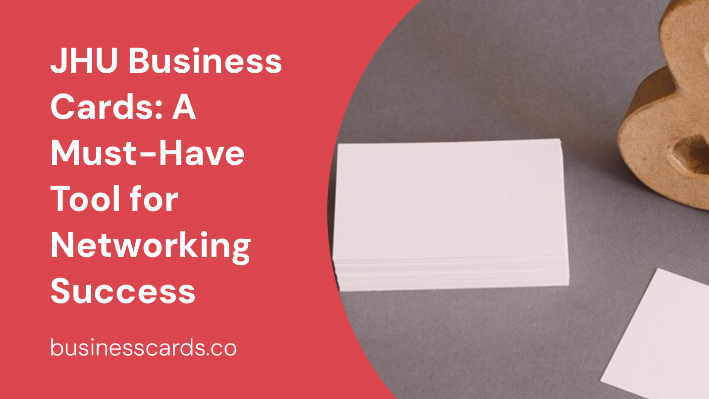 jhu business cards a must-have tool for networking success