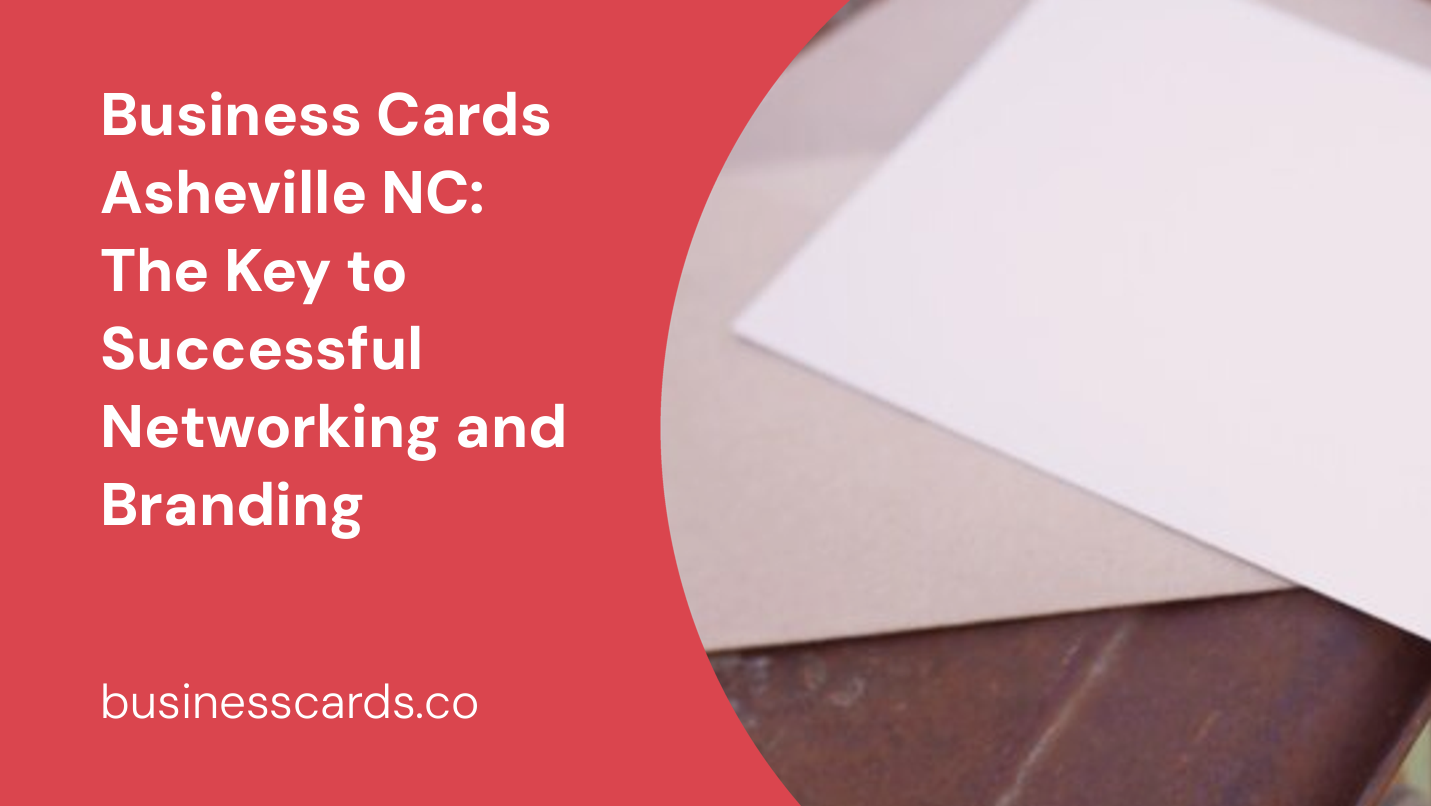 business cards asheville nc the key to successful networking and branding