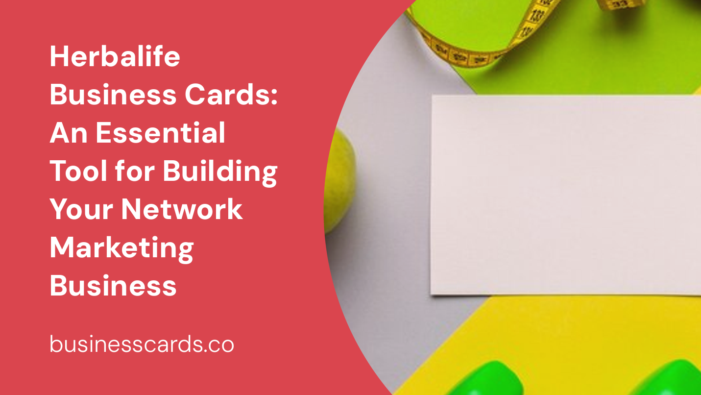 herbalife business cards an essential tool for building your network marketing business