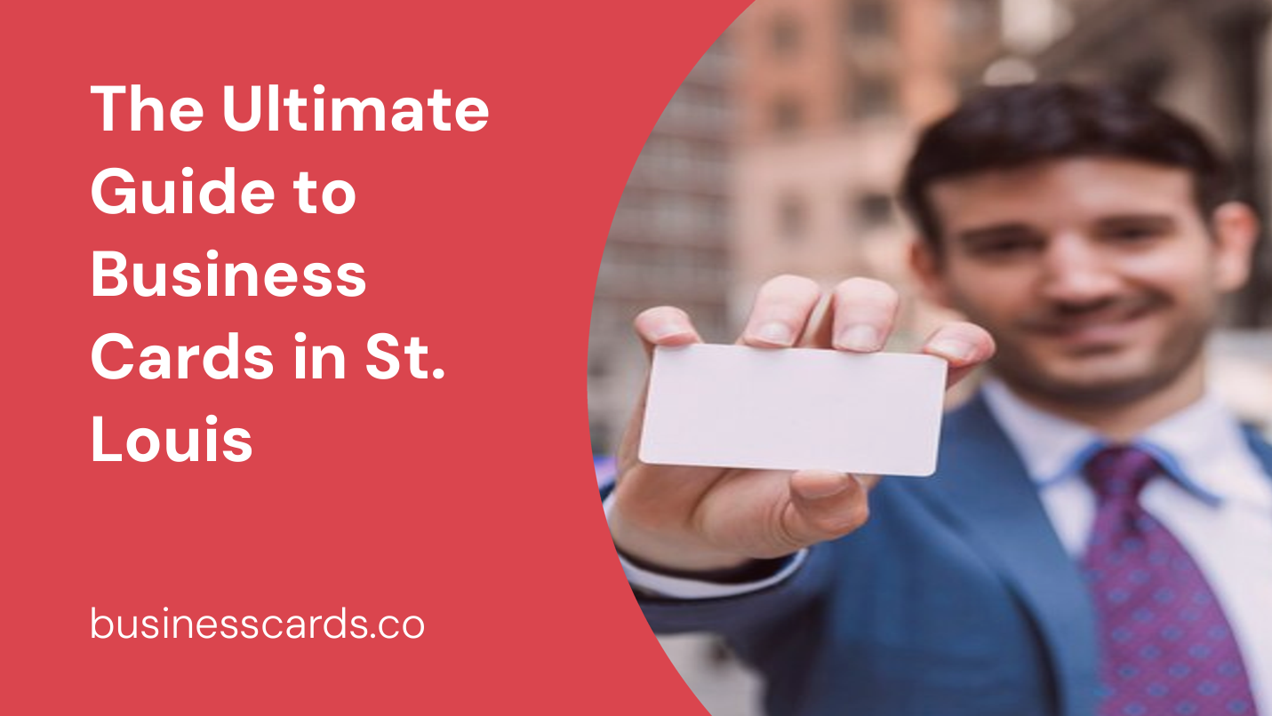 the ultimate guide to business cards in st. louis