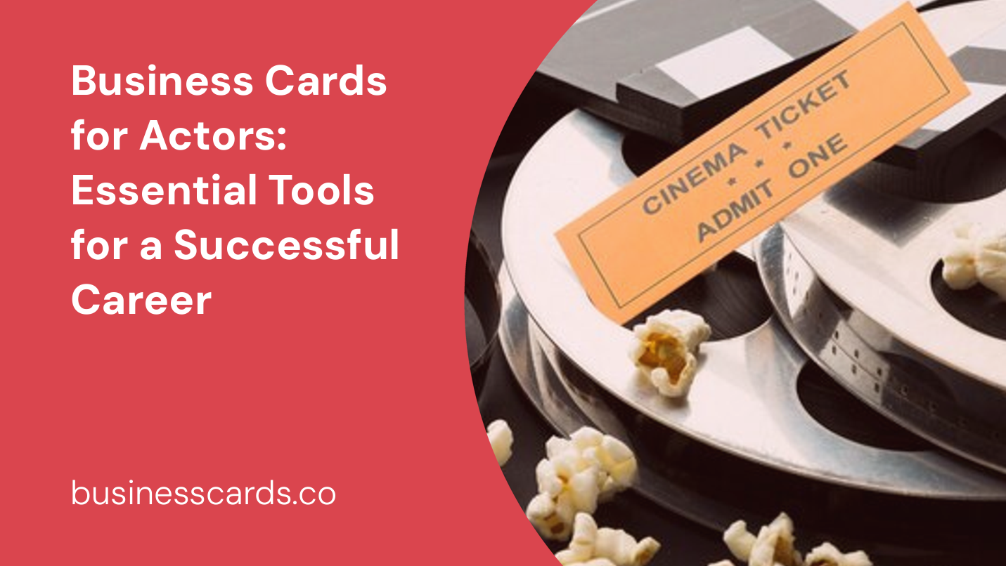 business cards for actors essential tools for a successful career