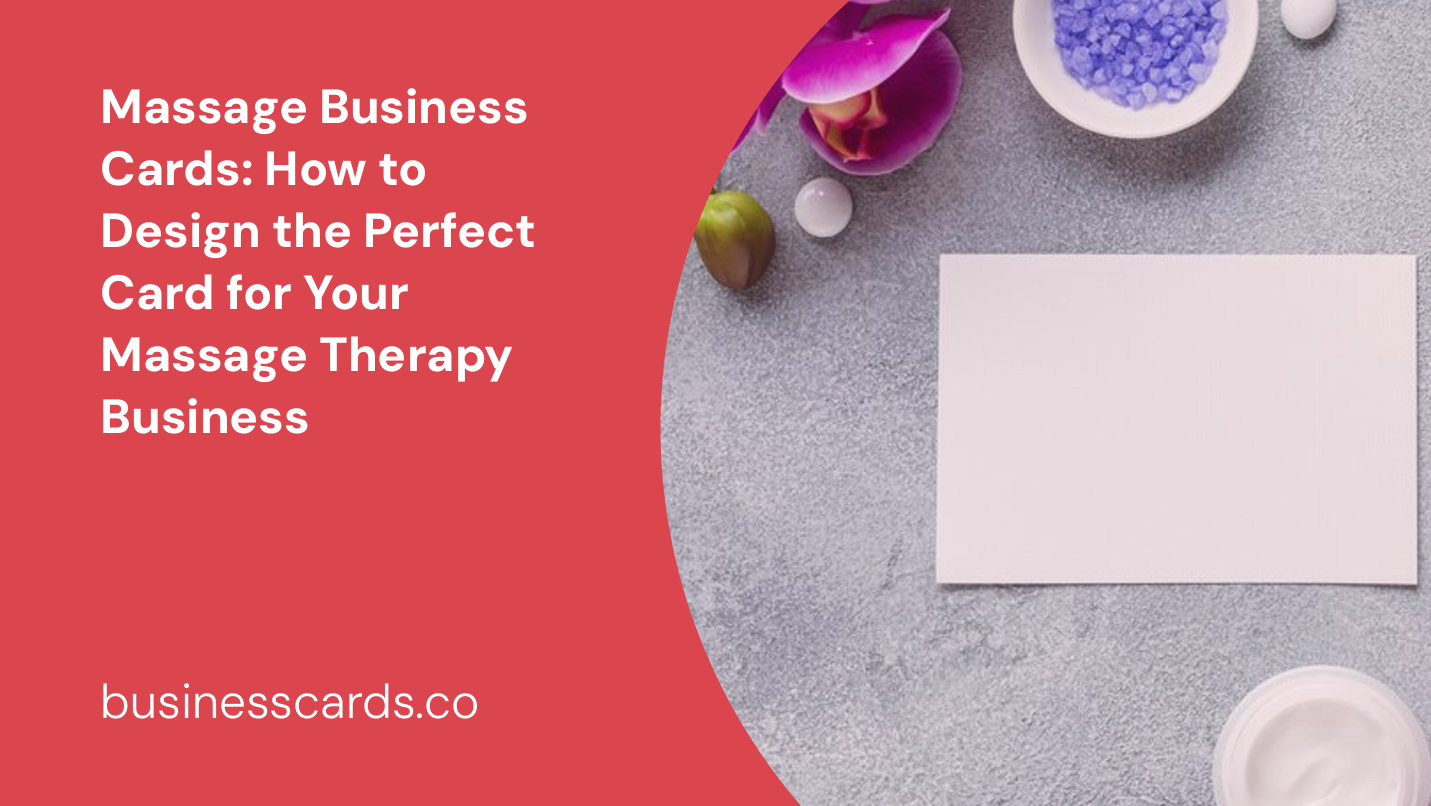 massage business cards how to design the perfect card for your massage therapy business