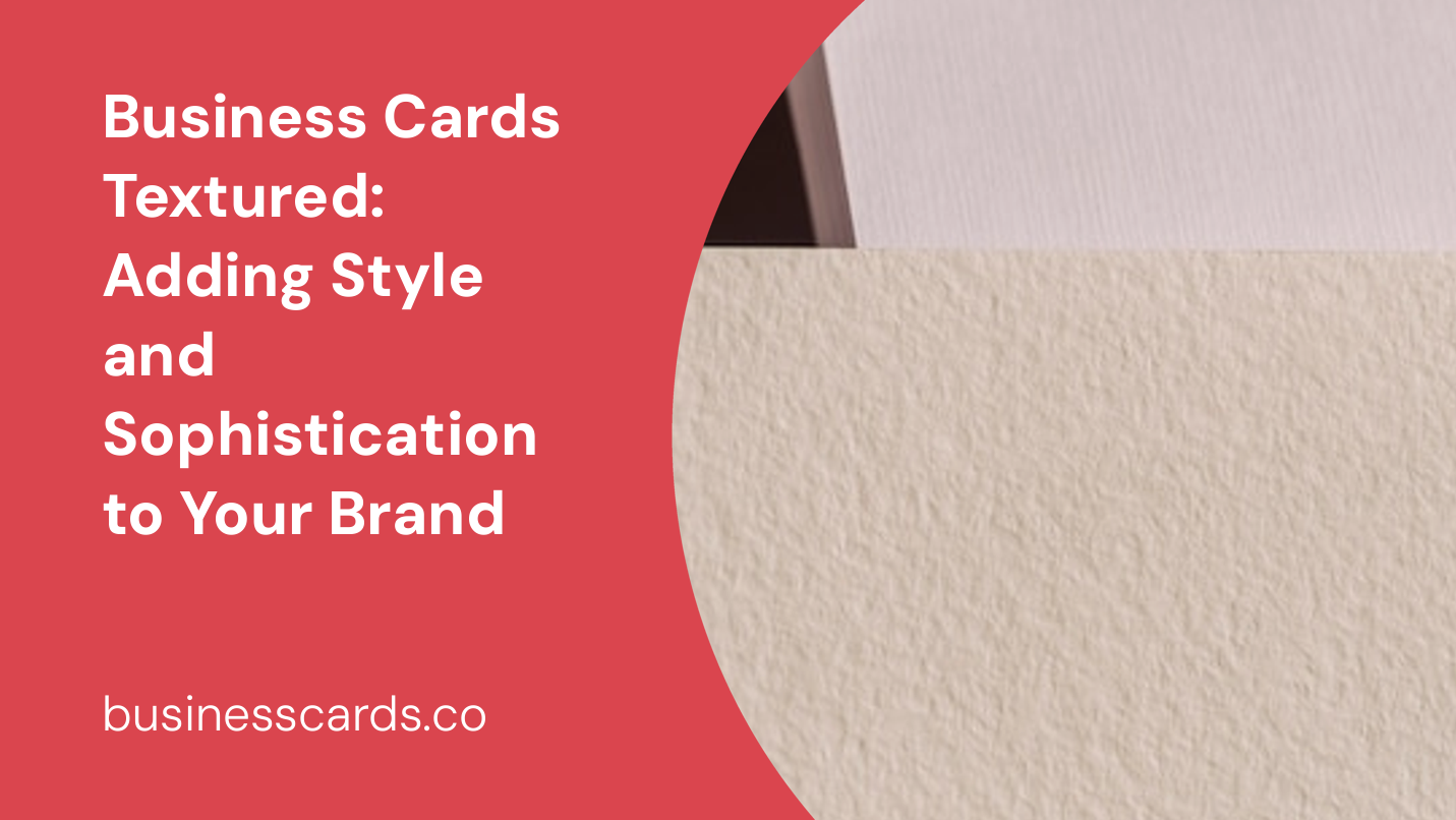 business cards textured adding style and sophistication to your brand