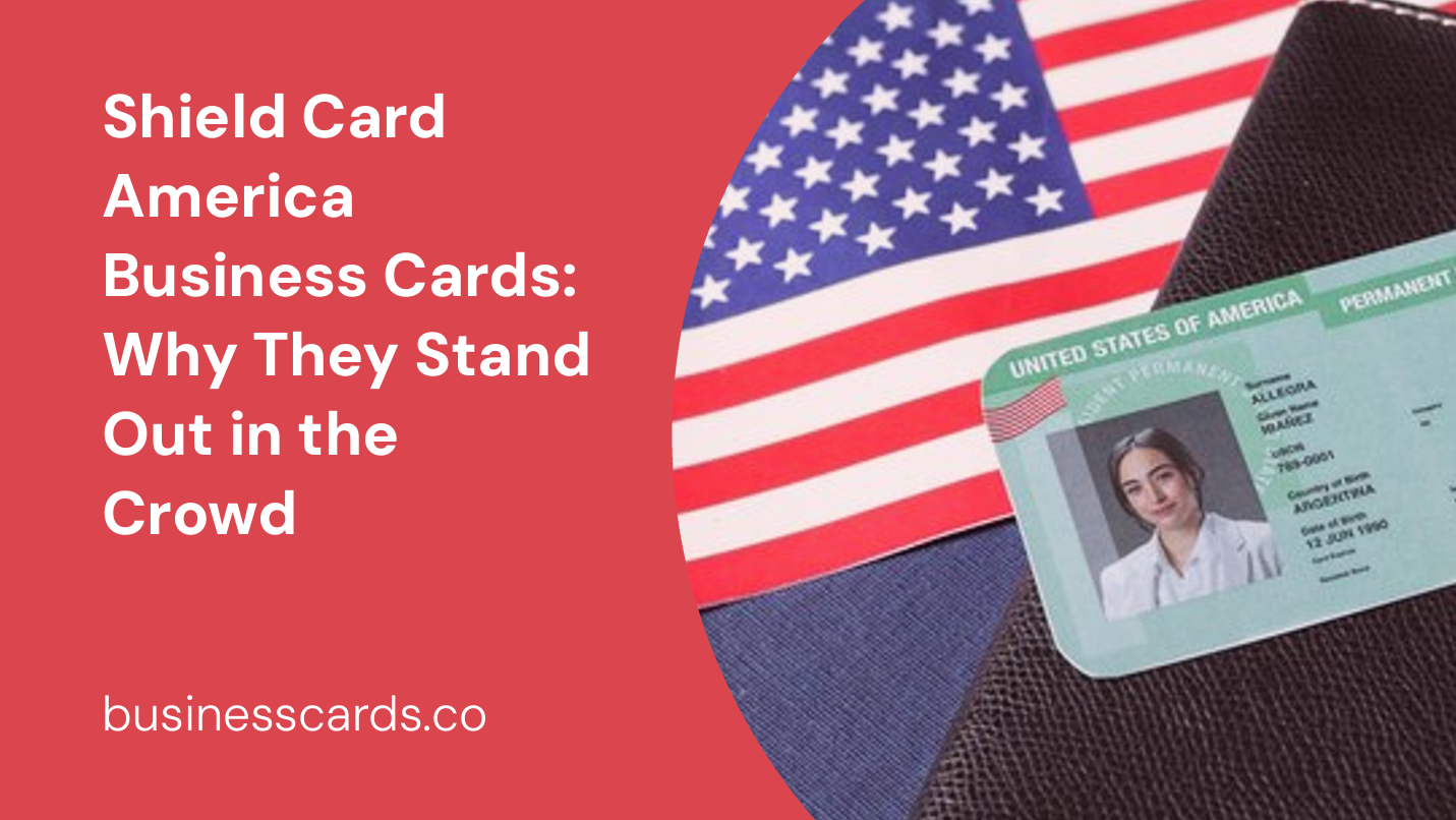 shield card america business cards why they stand out in the crowd