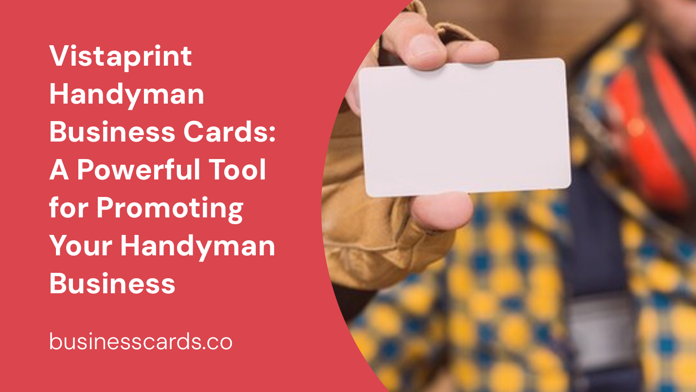 vistaprint handyman business cards a powerful tool for promoting your handyman business