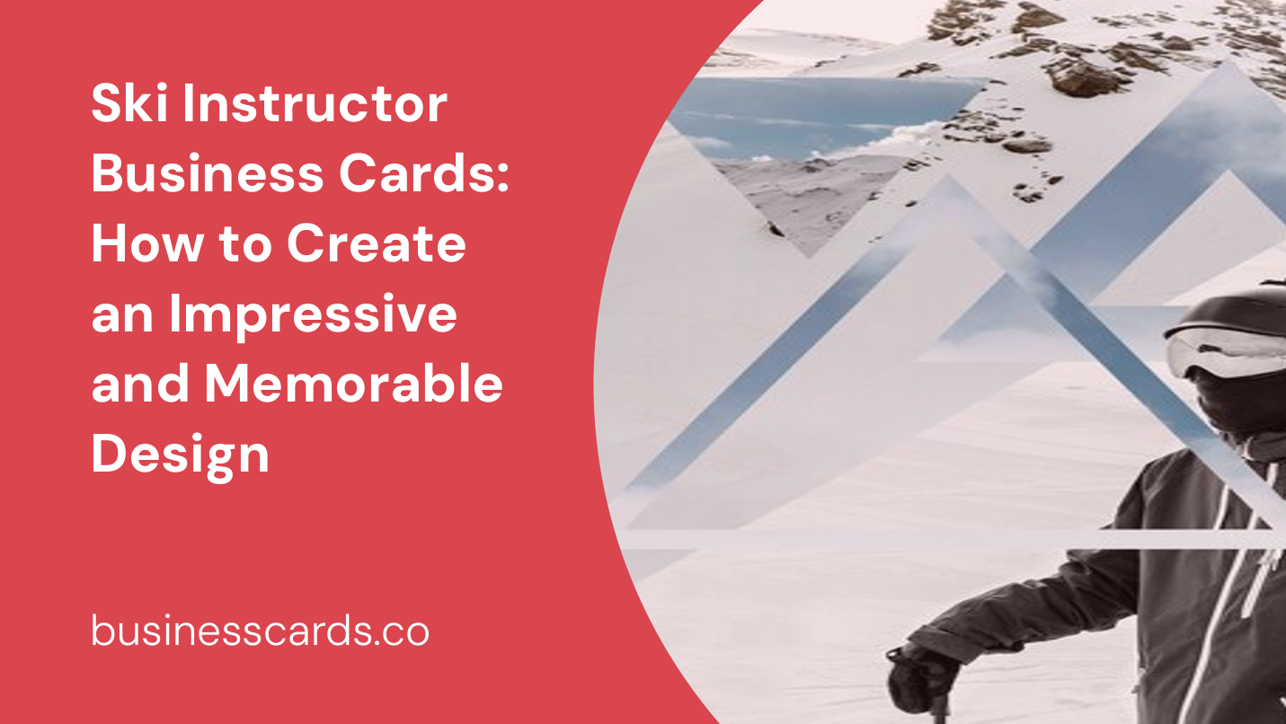 ski instructor business cards how to create an impressive and memorable design