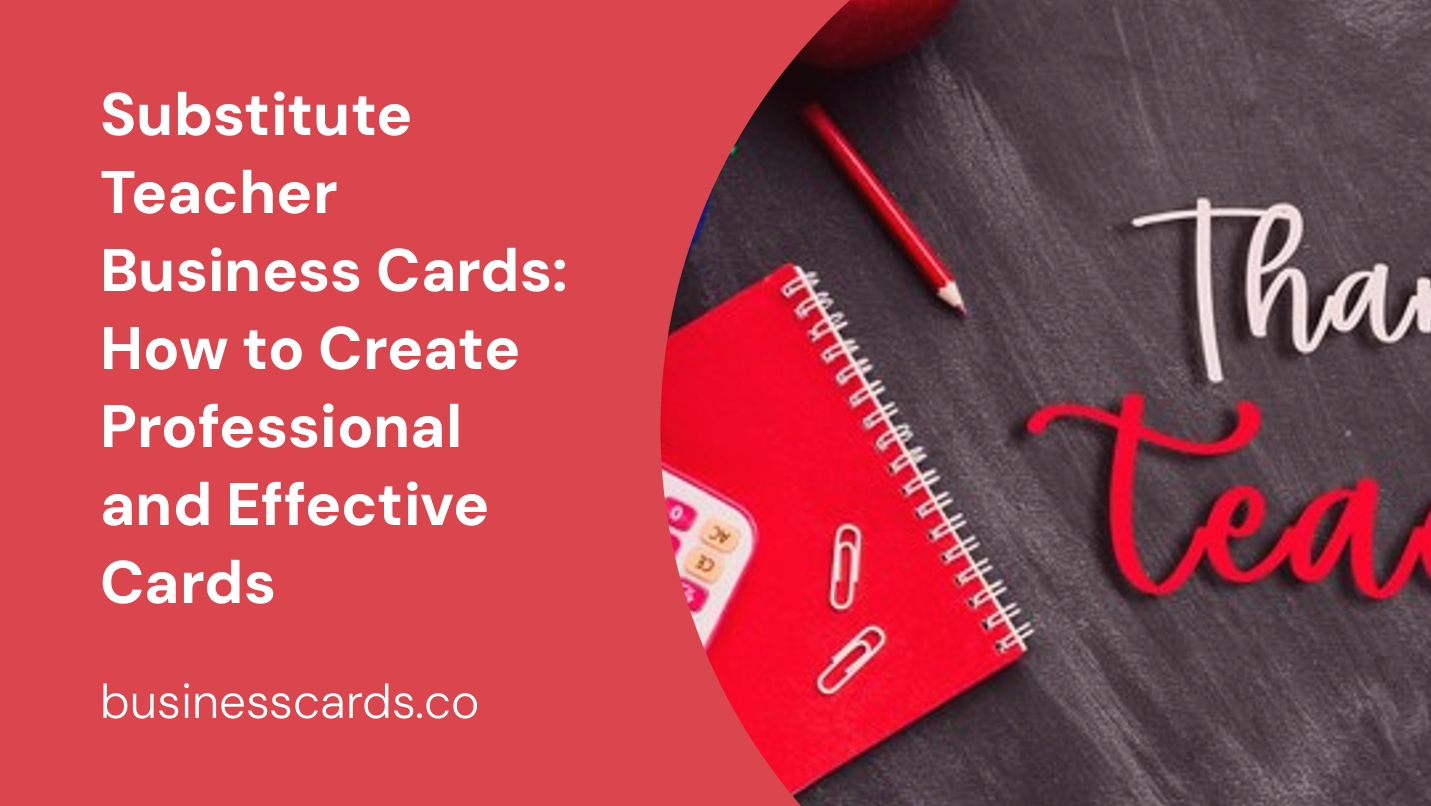 substitute teacher business cards how to create professional and effective cards