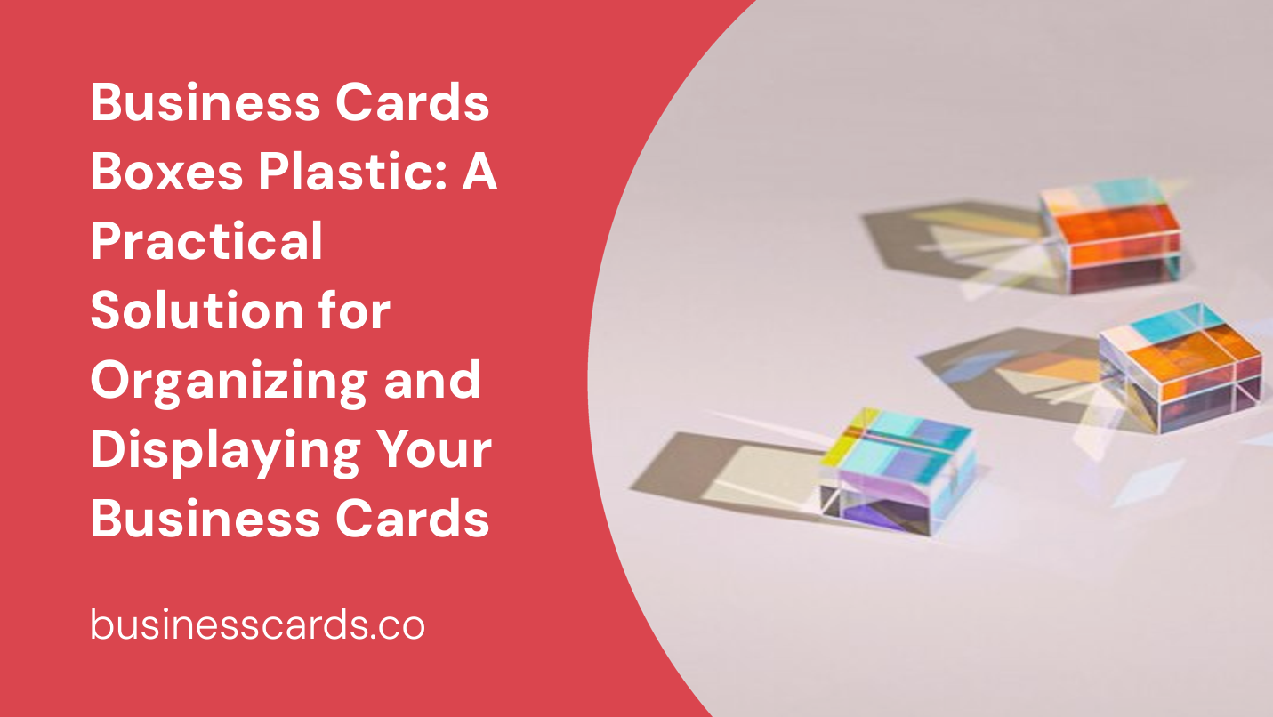 business cards boxes plastic a practical solution for organizing and displaying your business cards