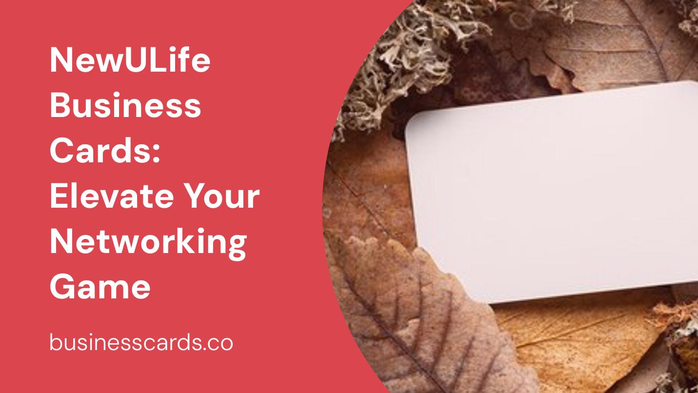 newulife business cards elevate your networking game