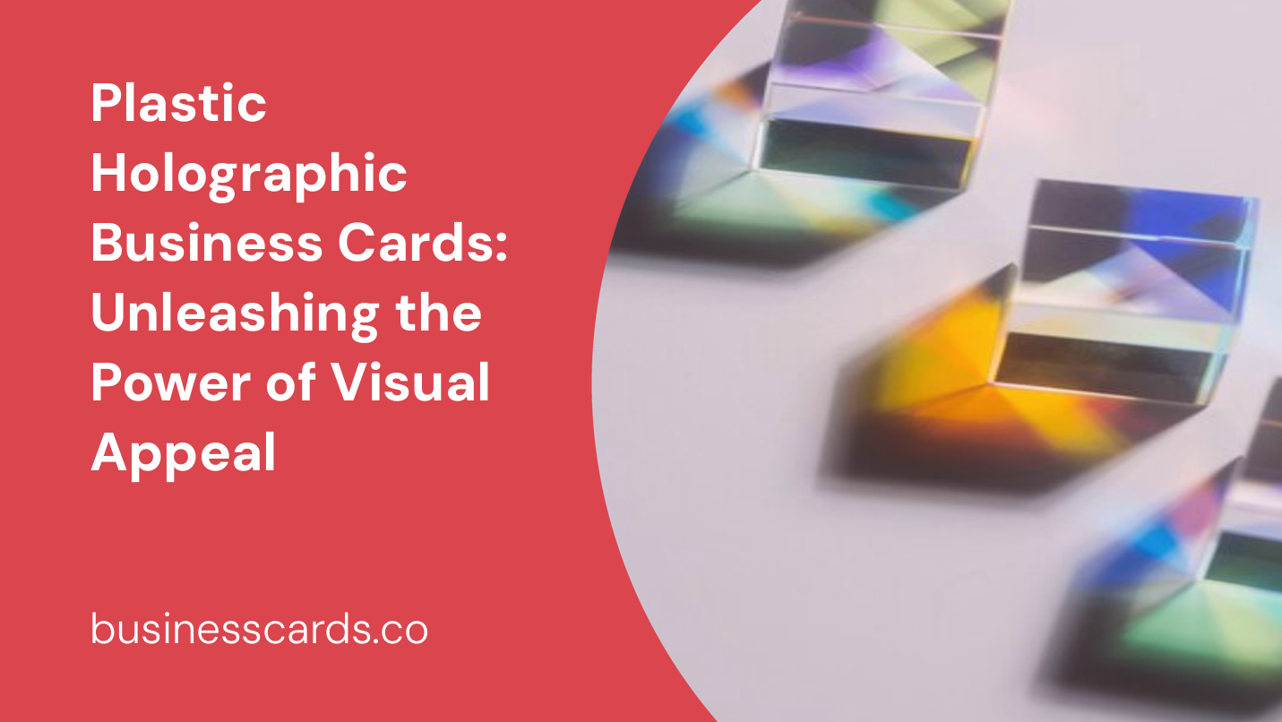 plastic holographic business cards unleashing the power of visual appeal