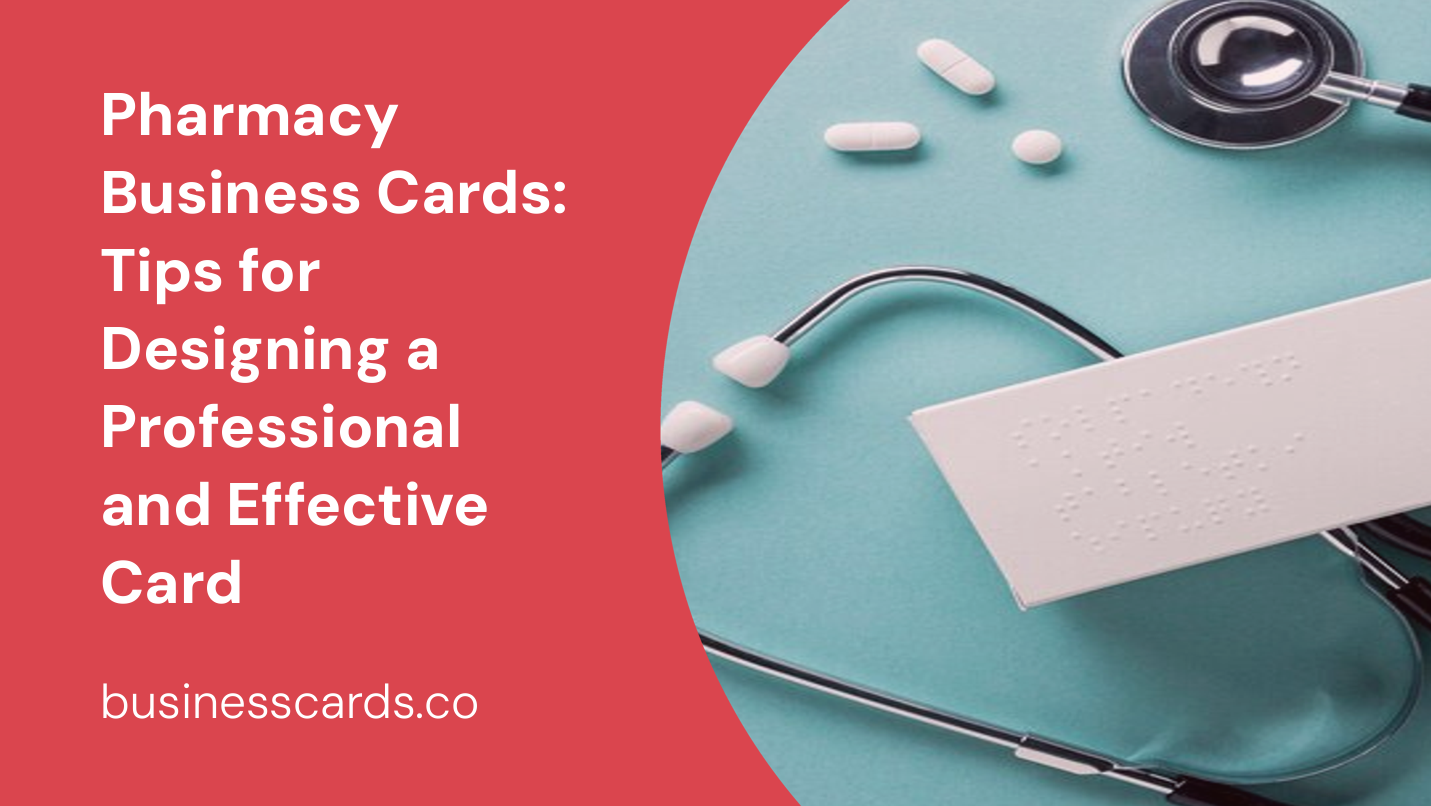 pharmacy business cards tips for designing a professional and effective card